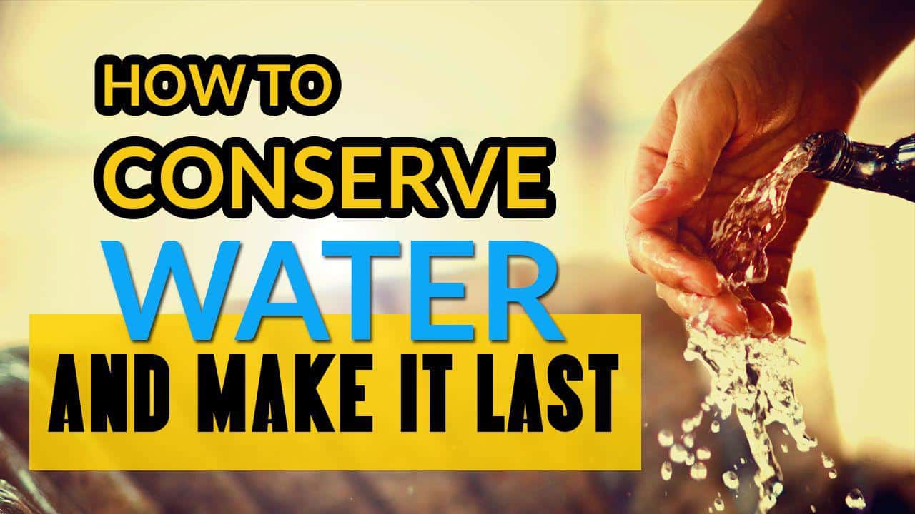 How to conserve water