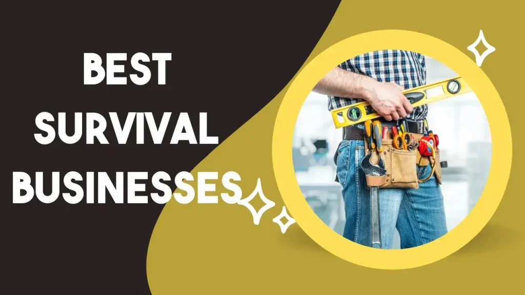 BEST SURVIVAL BUSINESSES